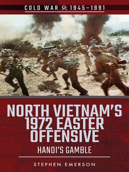 Title details for North Vietnam's 1972 Easter Offensive by Stephen Emerson - Wait list